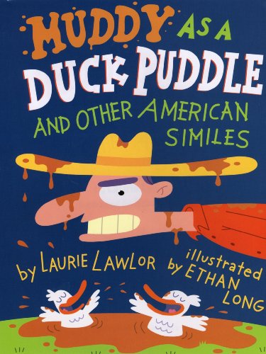 Beispielbild fr Muddy as a Duck Puddle: and Other American Similes zum Verkauf von Gulf Coast Books