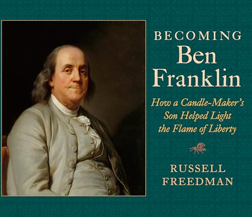 Stock image for Becoming Ben Franklin: How a Candle-Maker's Son Helped Light the Flame of Liberty for sale by Orion Tech
