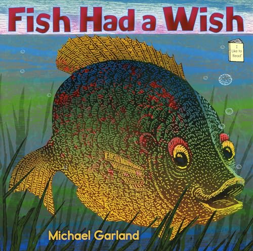 Fish Had a Wish (I Like to Read) (9780823423941) by Garland, Michael