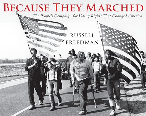 Imagen de archivo de Because They Marched : The People's Campaign for Voting Rights That Changed America a la venta por Better World Books