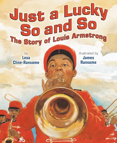 Beispielbild fr Just a Lucky So and So : The Story of Louis Armstrong zum Verkauf von Better World Books