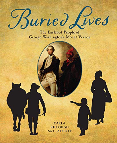 Beispielbild fr Buried Lives : The Enslaved People of George Washington's Mount Vernon zum Verkauf von Better World Books