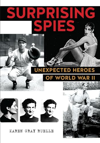 Stock image for Surprising Spies: Unexpected Heroes of World War II for sale by ThriftBooks-Dallas