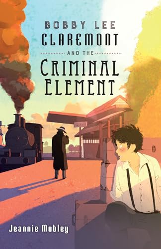 Beispielbild fr Bobby Lee Claremont and the Criminal Element zum Verkauf von Better World Books