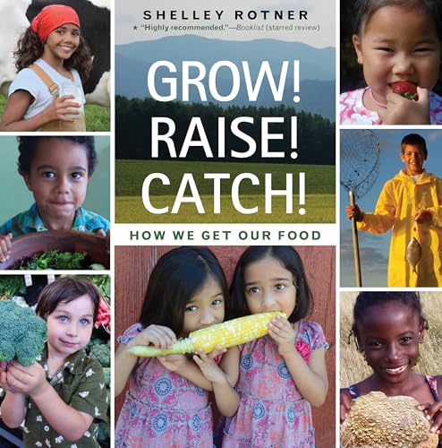 Beispielbild fr Grow! Raise! Catch! : How We Get Our Food zum Verkauf von Better World Books