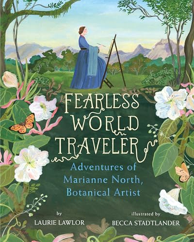 Beispielbild fr Fearless World Traveler: Adventures of Marianne North: Adventures of Marianne North, Botanical Artist zum Verkauf von WeBuyBooks