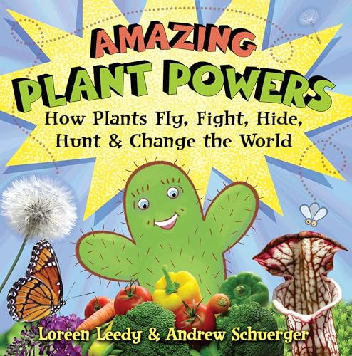 Stock image for Amazing Plant Powers: How Plants Fly, Fight, Hide, Hunt, and Change the World for sale by HPB Inc.