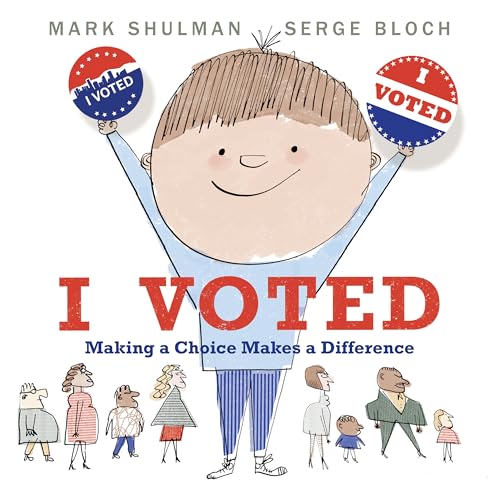 Imagen de archivo de I Voted: Making a Choice Makes a Difference a la venta por SecondSale