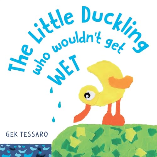 Beispielbild fr The Little Duckling Who Wouldn't Get Wet zum Verkauf von Better World Books