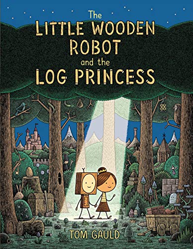 Imagen de archivo de The Little Wooden Robot and the Log Princess a la venta por Dream Books Co.