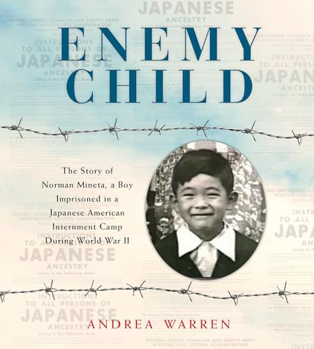 Imagen de archivo de Enemy Child: The Story of Norman Mineta, a Boy Imprisoned in a Japanese American Internment Camp During World War II a la venta por SecondSale