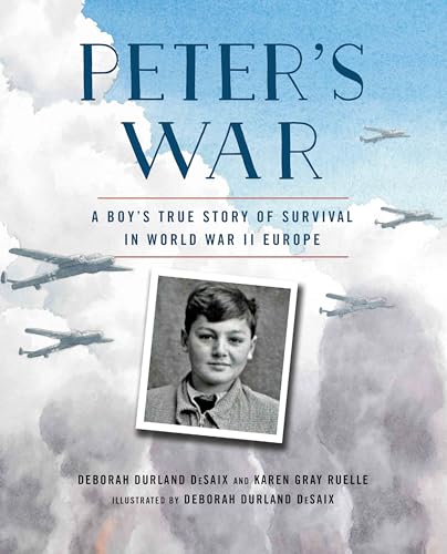 Imagen de archivo de Peter's War: A Boy's True Story of Survival in World War II Europe Paperback ? January 4, 2022 a la venta por Books Puddle