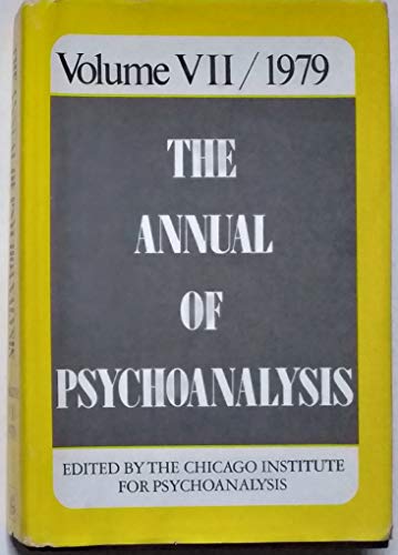 Stock image for The Annual of Psychoanalysis. A Publication of the Chicago Institute for Psychoanalysis, Volume 7 for sale by Antiquariat Armebooks