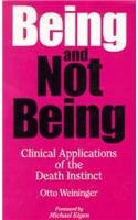Imagen de archivo de Being and Not Being: Clinical Applications of the Death Instinct a la venta por ThriftBooks-Dallas