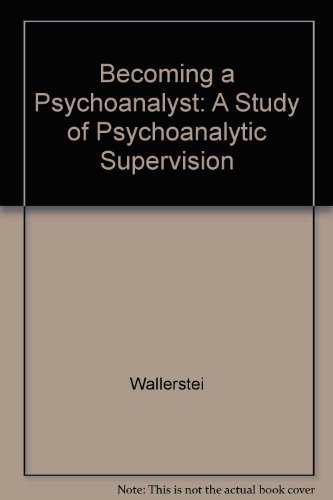 Imagen de archivo de Becoming a Psychoanalyst: A Study of Psychoanalytic Supervision a la venta por Dave's Books