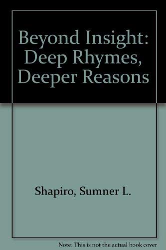 9780823604982: Beyond Insight: Deep Rhymes, Deeper Reasons