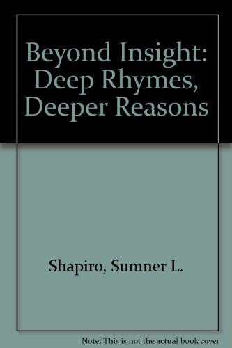 Stock image for Beyond Insight : Deep Rhymes, Deeper Reasons for sale by Bingo Used Books