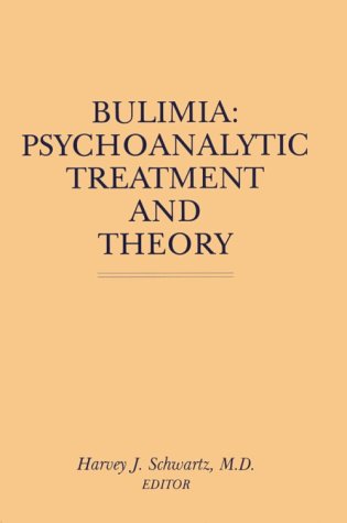 Imagen de archivo de Bulimia : Psychoanalytic Treatment and Theory a la venta por Better World Books