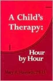 Beispielbild fr A Child's Therapy : Hour by Hour zum Verkauf von Better World Books