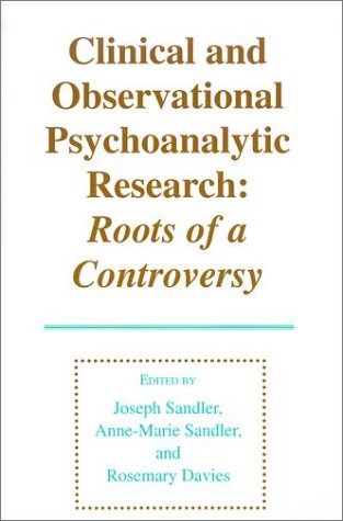 Stock image for Clinical and Observational Psychoanalytic Research: Roots of a Controversy (Monograph Series of the Psychoanalysis Unit of University College, London . Anna Freud Centre (London, England), No. 4.) for sale by Caversham Booksellers