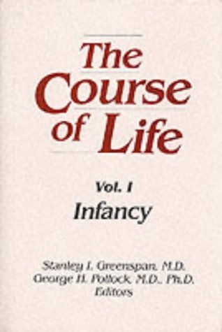 9780823611232: Course of Life: Infancy: 1 (The Course of Life: Infancy)