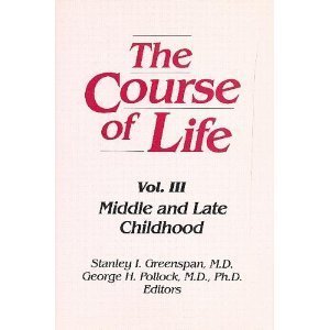 Beispielbild fr The Course of Life, Volume III: Middle and Late Childhood (Course of Life) zum Verkauf von Wonder Book