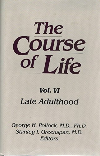 Beispielbild fr The Course of Life Vol. 6 : Late Adulthood zum Verkauf von Better World Books