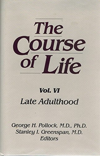 9780823611287: The Course of Life: Late Adulthood: 6