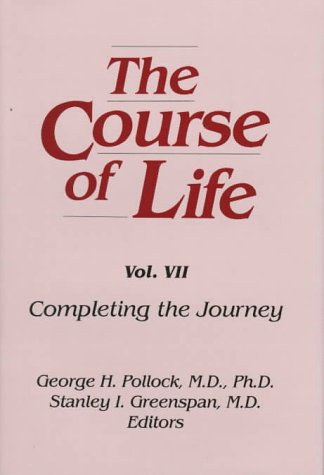 Imagen de archivo de The Course of Life, Vol. 7: Completing the Journey a la venta por Books From California