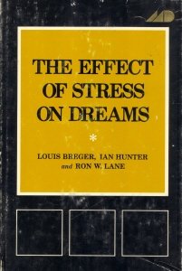 The Effect of Stress on Dreams (Psychological Issues, V. 7, No. 3. Monograph 27) (9780823615360) by Breger, Louis; Hunter, Ian; Lane, Ron W.