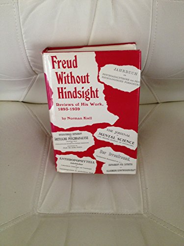 Beispielbild fr FREUD WITHOUT HINDSIGHT: REVIEWS OF HIS WORK, 1893-1939 zum Verkauf von Second Story Books, ABAA