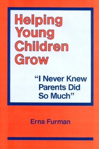 Stock image for Helping Young Children Grow: I Never Knew Parents Did So Much for sale by Ergodebooks