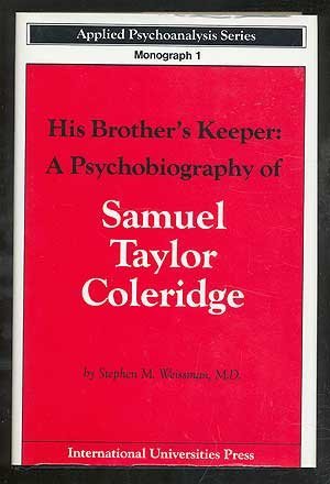 9780823623426: His Brother's Keeper: A Psychobiography of Samuel Taylor Coleridge: monograph 1 (Applied psychoanalysis monograph series)