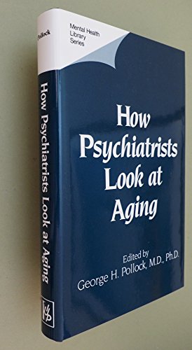 9780823623648: How Psychiatrists Look at Aging (Mental health library series)