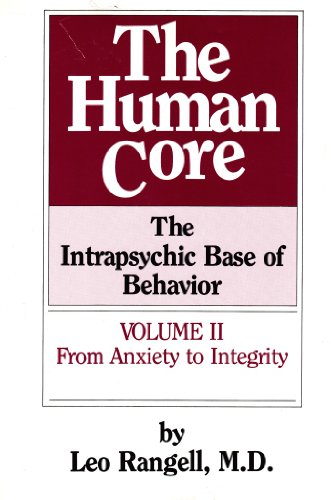 Imagen de archivo de The Human Core: The Intrapsychic Base of Behavior : From Anxiety to Integrity a la venta por Caversham Booksellers