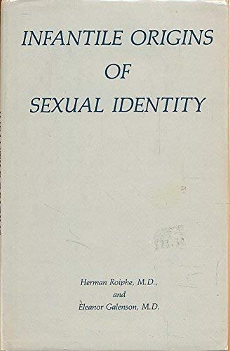 Stock image for Infantile Origins of Sexual Identity for sale by Ergodebooks