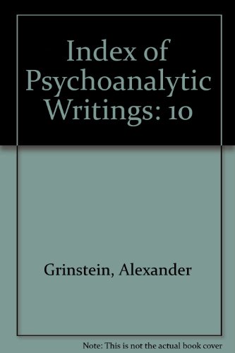 Imagen de archivo de Index of Psychoanalytic Writings: Volume X, Aarons - Fye, 65001-73945. a la venta por Grendel Books, ABAA/ILAB