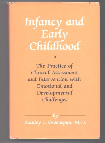 9780823626335: Infancy and Early Childhood: The Practice of Clinical Assessment and Intervention With Emotional and Developmental Challenges