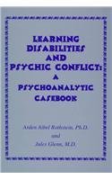 Beispielbild fr Learning Disabilities and Psychic Conflicts: A Psychoanalytic Casebook zum Verkauf von Solr Books