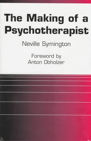 The Making of a Psychotherapist - Symington, Neville