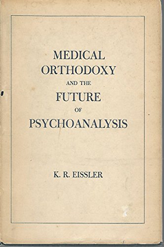 Imagen de archivo de Medical Orthodoxy and the Future of Psychoanalysis a la venta por Better World Books