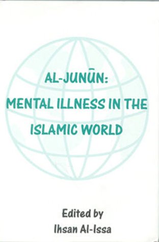 Stock image for Al-Junun: Mental Illness in the Islamic World for sale by HPB-Emerald