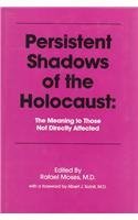 Imagen de archivo de Persistent Shadows of the Holocaust: The Meaning to Those Not Directly Affected a la venta por Wonder Book