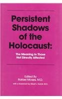 Stock image for Persistent Shadows of the Holocaust: The Meaning to Those Not Directly Affected for sale by Wonder Book