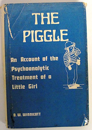 Stock image for The Piggle: An Account of the Psychoanalytic Treatment of a Little Girl for sale by Ergodebooks