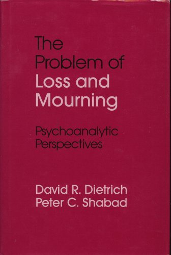 Imagen de archivo de The Problem of Loss and Mourning: Psychoanalytic Perspectives a la venta por Books of the Smoky Mountains