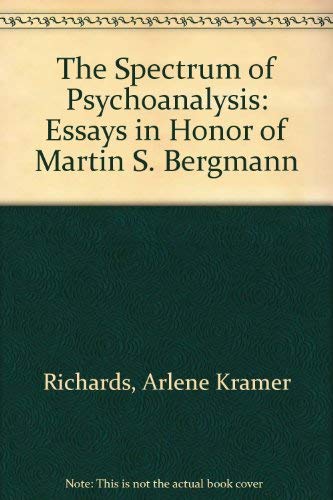 Stock image for The Spectrum of Psychoanalysis: Essays in Honor of Martin S. Bergmann for sale by ThriftBooks-Atlanta