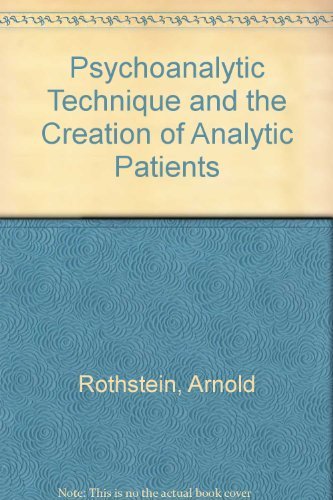 9780823650576: Psychoanalytic Technique and the Creation of Analytic Patients