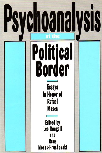 Imagen de archivo de Psychoanalysis at the Political Border: Essays in Honor of Rafael Moses a la venta por Solr Books