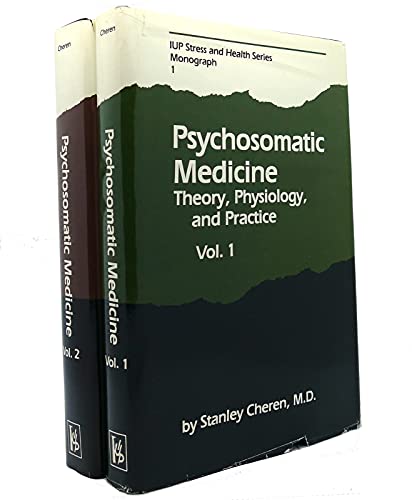 Stock image for PSYCHOSOMATIC MEDICINE: Theory, Physiology, and Practice - Volume I for sale by Russ States